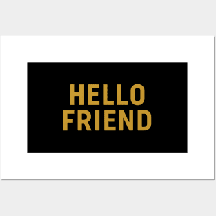 Hello Friend Posters and Art